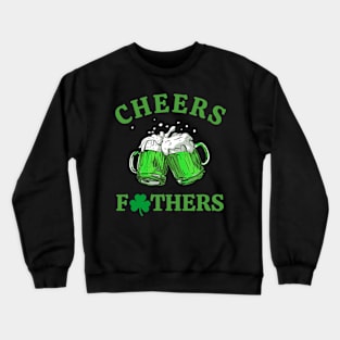 Cheers Fathers St Patrick's Day Funny Men Beer Drinking Mugs Crewneck Sweatshirt